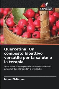bokomslag Quercetina: Un composto bioattivo versatile per la salute e la terapia