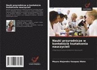 bokomslag Nauki przyrodnicze w kontek¿cie kszta¿cenia nauczycieli