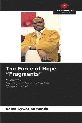 Kama Sywor Kamanda - Force of Hope "Fragments", Häftad
