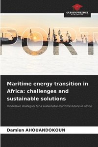 bokomslag Maritime energy transition in Africa: challenges and sustainable solutions