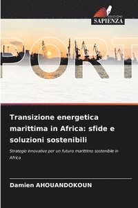 bokomslag Transizione energetica marittima in Africa: sfide e soluzioni sostenibili