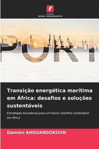 bokomslag Transição energética marítima em África: desafios e soluções sustentáveis