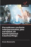 bokomslag Pocz?tkowe zaufanie interpersonalne jako narz?dzie do komercjalizacji Couchsurfingu