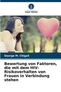 bokomslag Bewertung von Faktoren, die mit dem HIV-Risikoverhalten von Frauen in Verbindung stehen