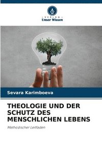 bokomslag THEOLOGIE UND DER SCHUTZ DES MENSCHLICHEN LEBENS
