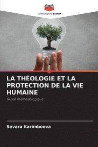 bokomslag LA THÉOLOGIE ET LA PROTECTION DE LA VIE HUMAINE