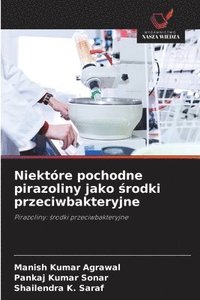 bokomslag Niektóre pochodne pirazoliny jako ?rodki przeciwbakteryjne