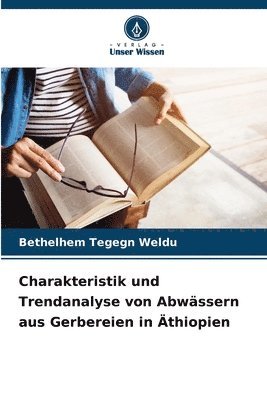 bokomslag Charakteristik und Trendanalyse von Abwässern aus Gerbereien in Äthiopien