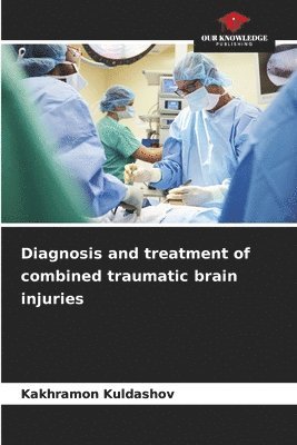 bokomslag Diagnosis and treatment of combined traumatic brain injuries