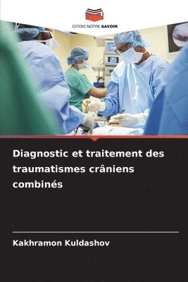 bokomslag Diagnostic et traitement des traumatismes crâniens combinés
