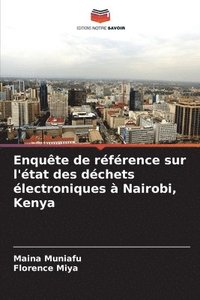 bokomslag Enquête de référence sur l'état des déchets électroniques à Nairobi, Kenya