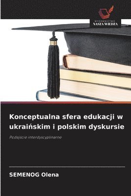 bokomslag Konceptualna sfera edukacji w ukrai?skim i polskim dyskursie