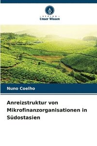 bokomslag Anreizstruktur von Mikrofinanzorganisationen in Südostasien