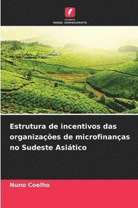 bokomslag Estrutura de incentivos das organizações de microfinanças no Sudeste Asiático