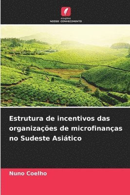 bokomslag Estrutura de incentivos das organizações de microfinanças no Sudeste Asiático