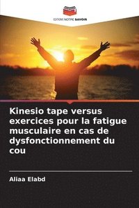 bokomslag Kinesio tape versus exercices pour la fatigue musculaire en cas de dysfonctionnement du cou