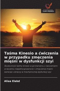 bokomslag Ta?ma Kinesio a cwiczenia w przypadku zm?czenia mi??ni w dysfunkcji szyi