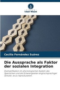 bokomslag Die Aussprache als Faktor der sozialen Integration