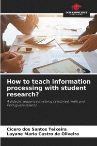 bokomslag How to teach information processing with student research?