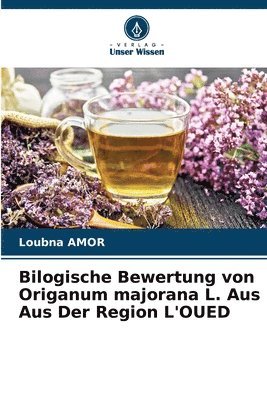 bokomslag Bilogische Bewertung von Origanum majorana L. Aus Aus Der Region L'OUED
