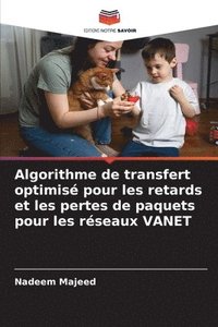 bokomslag Algorithme de transfert optimisé pour les retards et les pertes de paquets pour les réseaux VANET