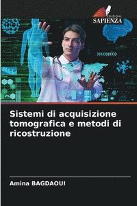 bokomslag Sistemi di acquisizione tomografica e metodi di ricostruzione