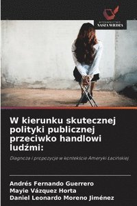bokomslag W kierunku skutecznej polityki publicznej przeciwko handlowi lud?mi