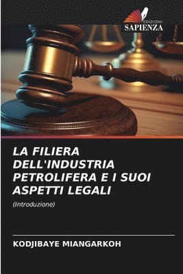 bokomslag La Filiera Dell'industria Petrolifera E I Suoi Aspetti Legali