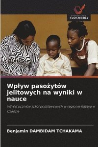 bokomslag Wplyw paso?ytów jelitowych na wyniki w nauce