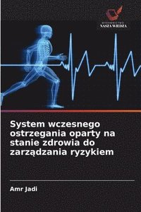 bokomslag System wczesnego ostrzegania oparty na stanie zdrowia do zarz?dzania ryzykiem