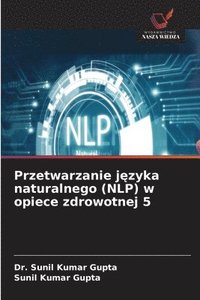 bokomslag Przetwarzanie j?zyka naturalnego (NLP) w opiece zdrowotnej 5