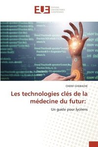 bokomslag Les technologies clés de la médecine du futur