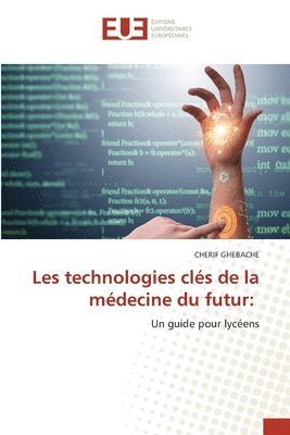 bokomslag Les technologies clés de la médecine du futur