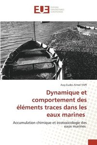 bokomslag Dynamique et comportement des éléments traces dans les eaux marines