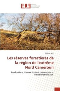 bokomslag Les réserves forestières de la région de l'extrême Nord Cameroun
