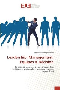 bokomslag Leadership, Management, Équipes & Décision