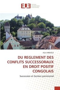 bokomslag DU REGLEMENT DES CONFLITS SUCCESSORAUX EN DROIT POSITIF CONGOLAIS