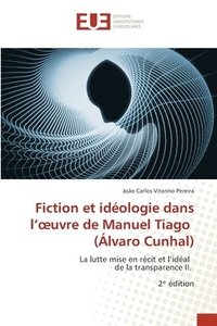 bokomslag Fiction et idéologie dans l'oeuvre de Manuel Tiago (Álvaro Cunhal)