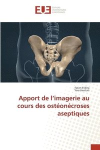 bokomslag Apport de l'imagerie au cours des ostéonécroses aseptiques