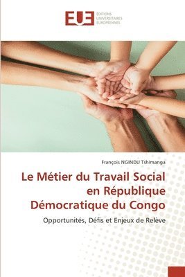François Ngindu Tshimanga, François NGINDU Tshimanga - Le Métier du Travail Social en République Démocratique du Congo, Häftad