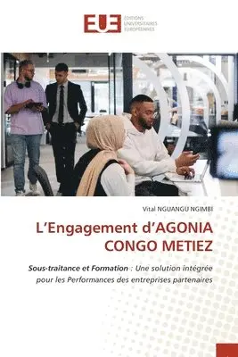 Vital Nguangu Ngimbi - L'Engagement d'AGONIA CONGO METIEZ, Häftad. Tillgänglighet: Lägg i varukorg