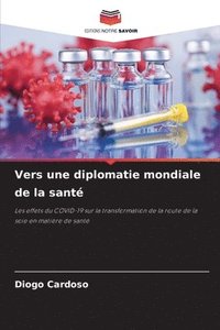 bokomslag Vers une diplomatie mondiale de la santé