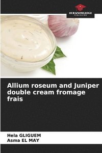 bokomslag Allium roseum and Juniper double cream fromage frais