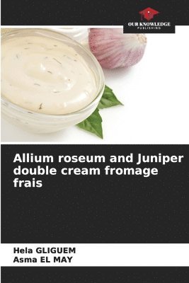 bokomslag Allium roseum and Juniper double cream fromage frais
