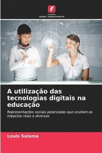 bokomslag A utilização das tecnologias digitais na educação