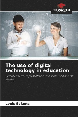 bokomslag The use of digital technology in education