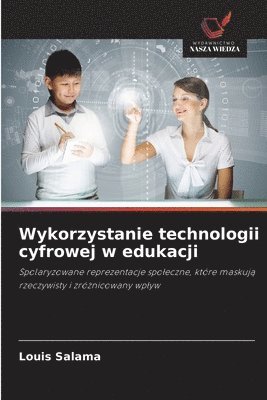 bokomslag Wykorzystanie technologii cyfrowej w edukacji