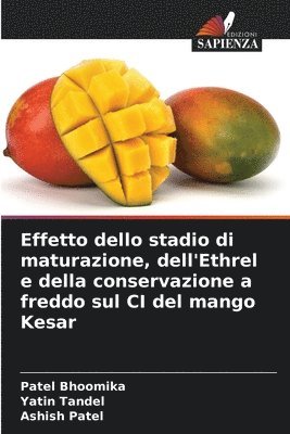 bokomslag Effetto dello stadio di maturazione, dell'Ethrel e della conservazione a freddo sul CI del mango Kesar