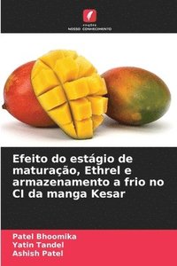 bokomslag Efeito do estágio de maturação, Ethrel e armazenamento a frio no CI da manga Kesar