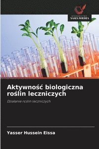 bokomslag Aktywno¿¿ biologiczna ro¿lin leczniczych